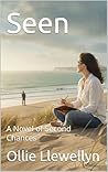 Seen: A Novel of ...
