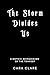 The Storm Divides Us: A got...