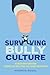Surviving Bully Culture: A Career Spent Navigating Workplace Bullying and a Guide for Healing