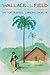 Wallace in the Field: Ethnographic Expeditions and the Rise of Anthropology (Sci & Culture in the Nineteenth Century)