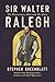 Sir Walter Ralegh: The Renaissance Man and His Roles