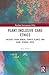 Plant-Inclusive Care Ethics: Insights from Bonsai, Tomato Plants, and Giant Sequoia Trees (Routledge Environmental Ethics)
