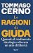 Le ragioni di Giuda: Quando il tradimento ideologico diventa un atto di libertà (Italian Edition)