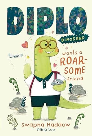 Diplo Dinosaur Wants a Roarsome Friend by Swapna Haddow