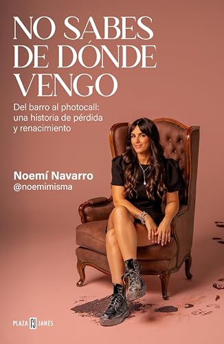 No sabes de dónde vengo: Del barro al photocall: una historia de pérdida y renacimiento (Spanish Edition)