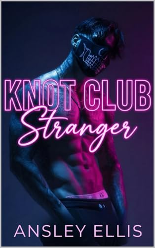 Knot Club: Stranger: A Brother's Best Friend, Possessive Alpha, First Time MM Omegaverse Romance (Kindle Edition)
