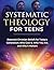 Systematic Theology For Tee...