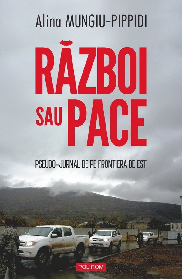 Război sau pace. Pseudo-jurnal de pe frontiera de Est
