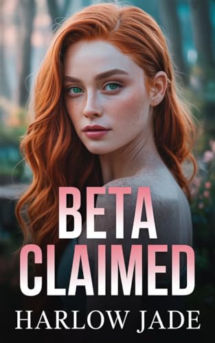Beta Claimed: The Beta Claim Series (Kindle Edition)