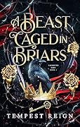A Beast Caged in Briars
