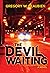 The Devil Is Waiting