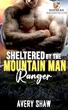 Sheltered by the Mountain Man Ranger