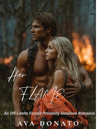Her Flame: An Off-Limits Forced Proximity Instalove Romance (Kindle Edition)