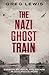 The Nazi Ghost Train