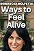 Ways to Feel Alive: Top ide...