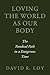 Loving the World as Our Body: The Nondual Path in a Dangerous Time