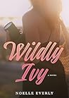 Wildly Ivy: A Novel