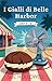 Gialli Cozy di Belle Harbor: Libri 4-6 (Una raccolta di gialli cozy di Belle Harbor Vol. 2) (Italian Edition)