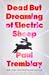 Dead but Dreaming of Electric Sheep