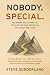 Nobody. Special: The Bonds That Shape Us, The Choices That Define Us, The Legacy We Leave