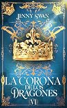 La Corona de los Dragones: Libro 6 (De Dragones, Amor y Destino) (Spanish Edition)