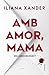 Amb amor, mama (Clàssica) (Catalan Edition)