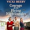 Courage for the Flying Nightingale by Vicki Beeby