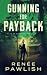 Gunning for Payback by Renee Pawlish Gunning for Payback by Renee Pawlish