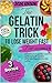 THE GELATIN TRICK TO LOSE W...