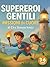 Supereroi Gentili: Missioni...