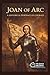 Joan of Arc: A Historical P...