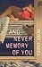 And Never Memory of You