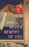 And Never Memory ...
