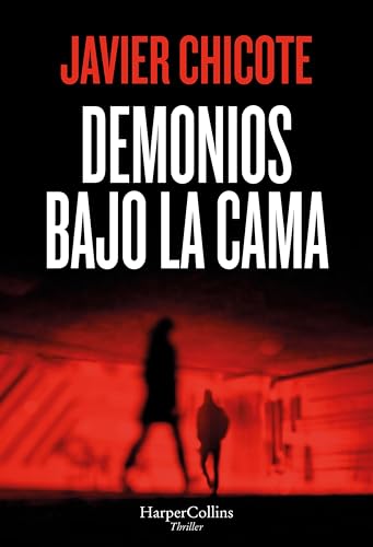 Demonios bajo la cama: EL PODER NUNCA DUERME SOLO.SIEMPRE TIENE DEMONIOS BAJO LA CAMA. (Spanish Edition)