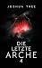 Die letzte Arche 4: Science Fiction Thriller (Dunkelheit) (German Edition)
