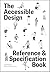 The Accessible Design Reference and Specification Book: What Every Digital Designer Should Know (Reference & Specification Book)