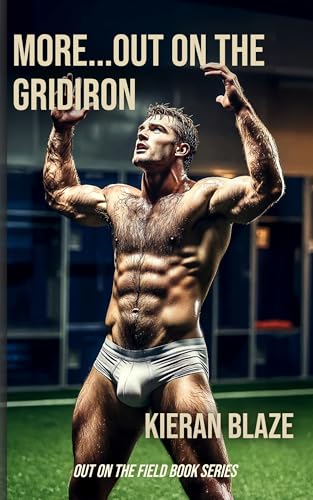 More... Out On the Gridiron: Gay Sex and Professional Football Players (Out On The Field Book 2)
