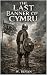 The Last Banner of Cymru: A...