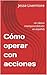 Cómo operar con acciones by Jesse Livermore