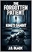 The Forgotten Patient: The ...