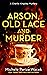 Arson, Old Lace and Murder by Michele Pariza Wacek Arson, Old Lace and Murder by Michele Pariza Wacek