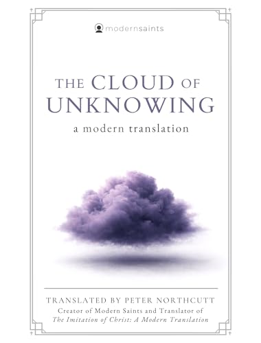 The Cloud of Unknowing: A Modern Translation (Clear, Easy-to-Read Language with Sidenotes) Modern Saints Series | Fresh, Faithful Christian Classics