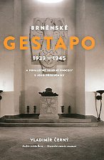 Brněnské Gestapo 1939-1945 a poválečné soudní procesy s jeho příslušníky