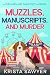 Muzzles, Manuscripts, and Murder by Krista Sawyer