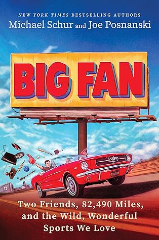 Cover of Big Fan: Two Friends, 82,490 Miles, and the Wild, Wonderful Sports We Love
