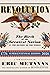 Revolution: The Birth of the Greatest Nation in the History of the World