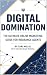 Digital Domination: The Ult...