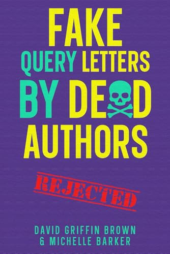 Fake Query Letters by Dead Authors (Paperback)