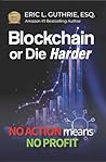 Blockchain or Die Harder: No Action Means No Profit