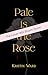 Pale is the Rose (Enchanted Tales with Dragon Scales Book 3)